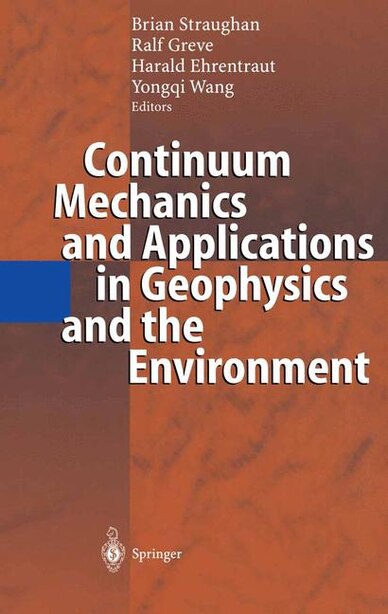 Continuum Mechanics and Applications in Geophysics and the Environment by Brian Straughan