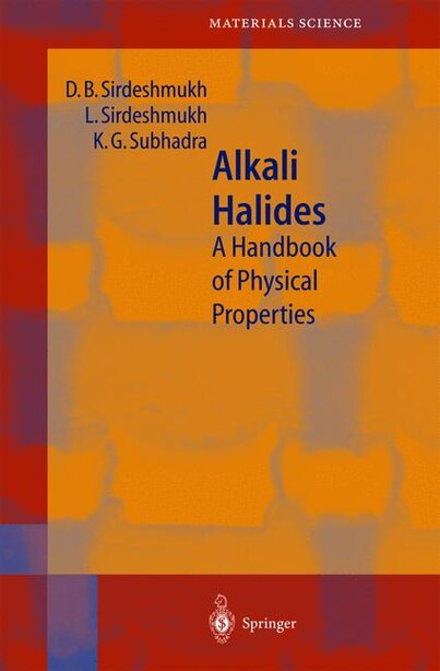 Alkali Halides: A Handbook of Physical Properties by D.B. Sirdeshmukh