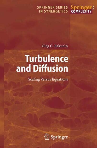 Turbulence and Diffusion: Scaling Versus Equations by Oleg G. Bakunin