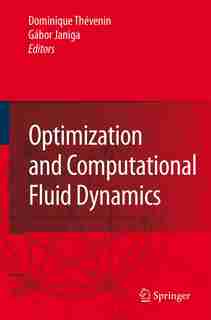 Optimization and Computational Fluid Dynamics by Dominique Thévenin
