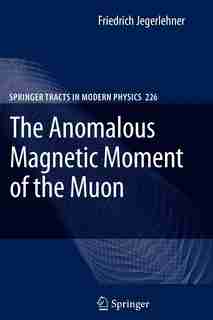 The Anomalous Magnetic Moment of the Muon by Friedrich Jegerlehner