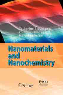 Nanomaterials And Nanochemistry by C. Bréchignac