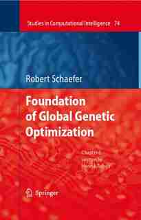Foundations of Global Genetic Optimization by Robert Schaefer