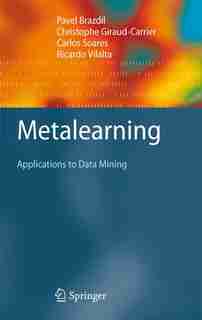 Metalearning: Applications to Data Mining by Pavel Brazdil