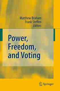Power, Freedom, and Voting by Matthew Braham