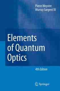 Elements of Quantum Optics by Pierre Meystre