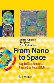 From Nano to Space: Applied Mathematics Inspired by Roland Bulirsch by Michael Breitner