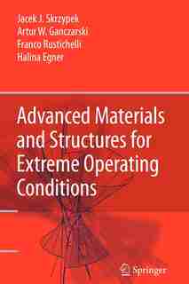 Advanced Materials and Structures for Extreme Operating Conditions by Jacek J. Skrzypek