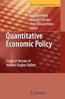 Quantitative Economic Policy: Essays in Honour of Andrew Hughes Hallett by Reinhard Neck