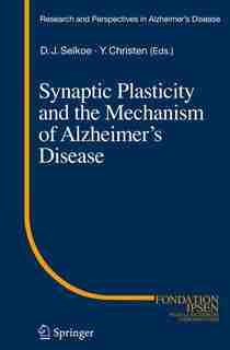 Synaptic Plasticity and the Mechanism of Alzheimer's Disease by Dennis J. Selkoe