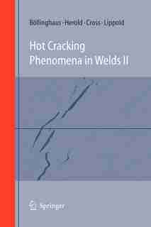 Hot Cracking Phenomena in Welds II by Thomas Böllinghaus
