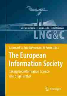 The European Information Society: Taking Geoinformation Science One Step Further by Lars Bernard