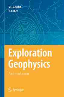Exploration Geophysics by Mamdouh R. Gadallah