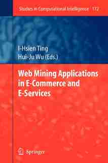 Web Mining Applications in E-Commerce and E-Services by I-Hsien Ting