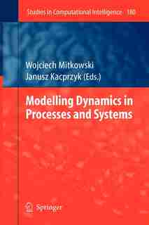 Modelling Dynamics in Processes and Systems by Wojciech Mitkowski