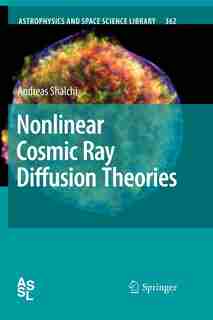 Nonlinear Cosmic Ray Diffusion Theories by Andreas Shalchi