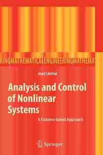 Analysis and Control of Nonlinear Systems: A Flatness-based Approach by Jean Levine