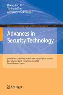 Advances In Security Technology: International Conference, SecTech 2008, and Its Special Sessions, Sanya, Hainan Island, China, Dece by Akingbehin Kiumi
