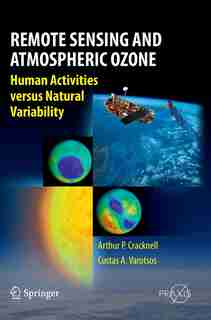Remote Sensing and Atmospheric Ozone: Human Activities versus Natural Variability by Arthur Philip Cracknell