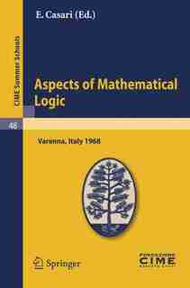 Aspects of Mathematical Logic: Lectures given at a Summer School of the Centro Internazionale Matematico Estivo (C.I.M.E.) held in by E. Casari