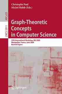 Graph-Theoretic Concepts in Computer Science: 35th International Workshop, WG 2009, Montpellier, France, June 24-26, 2009, Revised Papers by Christophe Paul