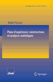 Plans D'experience: Constructions Et Analyses Statistiques by Walter Tinsson