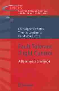 Fault Tolerant Flight Control: A Benchmark Challenge by Christopher Edwards
