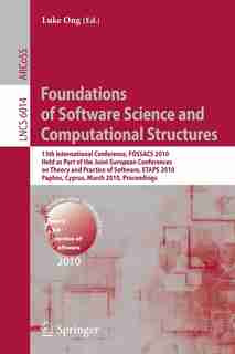 Foundations of Software Science and Computational Structures: 13th International Conference, FOSSACS 2010, Held as Part of the Joint European Conferences on Theo by Luke Ong