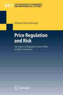 Price Regulation and Risk: The Impact of Regulation System Shifts on Risk Components by Michael Hierzenberger