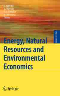 Energy, Natural Resources and Environmental Economics by Endre Bjorndal