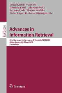 Advances in Information Retrieval: 32nd European Conference on IR Research, ECIR 2010, Milton Keynes, UK, March 28-31, 2010. Proceedin by Cathal Gurrin