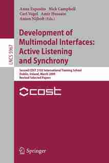 Development Of Multimodal Interfaces: Active Listening And Synchrony: Second Cost 2102 International Training School, Dublin, Ireland, Ma by Anna Esposito