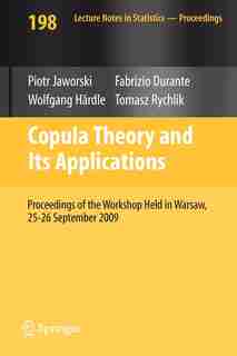 Copula Theory and Its Applications: Proceedings of the Workshop Held in Warsaw, 25-26 September 2009 by Piotr Jaworski