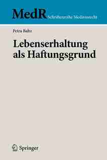Lebenserhaltung Als Haftungsgrund de Petra Baltz