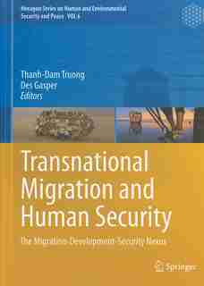 Transnational Migration and Human Security: The Migration-Development-Security Nexus by Thanh-Dam Truong