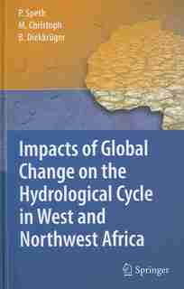 Impacts of Global Change on the Hydrological Cycle in West and Northwest Africa by Peter Speth