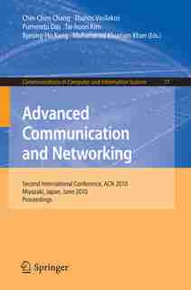Advanced Communication and Networking: 2nd International Conference, ACN 2010, Miyazaki, Japan, June 23-25, 2010. Proceedings by Thanos Vasilakos