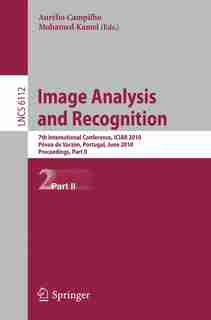 Image Analysis and Recognition: 7th International Conference, Iciar 2010, Povoa De Varzim, Portugal, June 21-23, 2010, Proceedings, de Aurelio Campilho