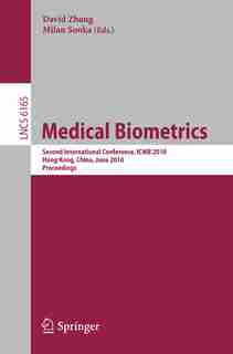 Medical Biometrics: Second International Conference, ICMB 2010, Hong Kong, China, June 28-30, 2010. Proceedings by David Zhang
