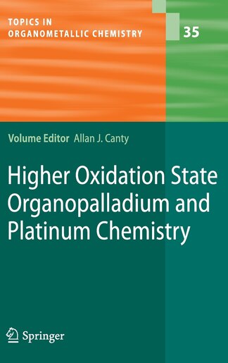 Higher Oxidation State Organopalladium and Platinum Chemistry de Allan J. Canty