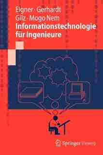 Informationstechnologie Für Ingenieure by Martin Eigner