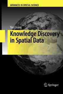 Knowledge Discovery in Spatial Data by Yee Leung