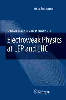 Electroweak Physics at LEP and LHC by Arno Straessner