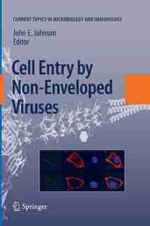 Cell Entry by Non-Enveloped Viruses by John E. Johnson