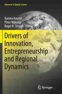 Drivers of Innovation, Entrepreneurship and Regional Dynamics by Karima Kourtit