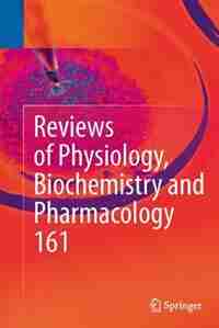 Reviews of Physiology, Biochemistry and Pharmacology 161 by Susan G. Amara
