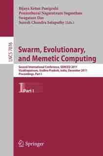 Swarm, Evolutionary, and Memetic Computing: Second International Conference, SEMCCO 2011, Visakhapatnam, India, December 19-21, 2011, Proceedin by Bijaya Ketan Panigrahi
