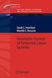 Geometric Control of Patterned Linear Systems by Sarah C. Hamilton