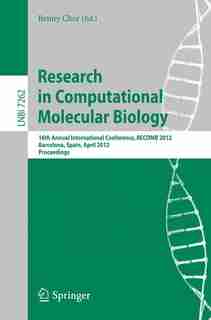 Research in Computational Molecular Biology: 16th Annual International Conference, RECOMB 2012, Barcelona, Spain, April 21-24, 2012. Proceedings by Benny Chor