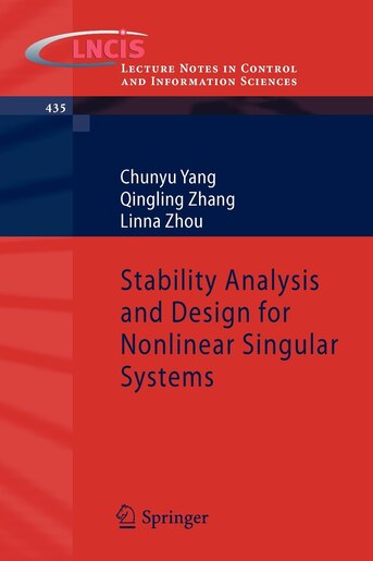 Stability Analysis and Design for Nonlinear Singular Systems by Chunyu Yang
